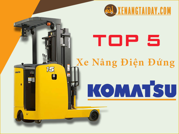 Xe nâng điện đứng Komatsu thương hiệu Nhật Bản