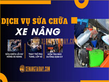 Dịch vụ sửa chữa xe nâng hàng tại khu vực Long An