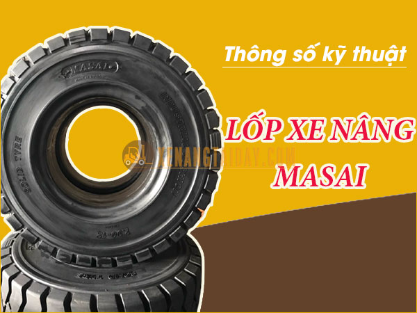 Thông số kỹ thuật Lốp Xe Nâng Masai | Bánh Đặc xe nâng giá rẻ