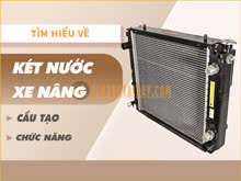 Tìm hiểu về cấu tạo và chức năng két nước xe nâng