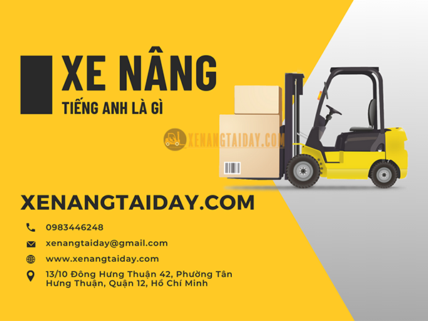 Xe nâng tiếng Anh là gì? - các loại xe nâng thông dụng