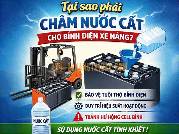 Tại sao phải châm nước cất cho bình điện xe nâng?